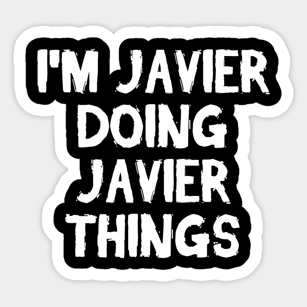 I'm Javier doing Javier things Sticker by hoopoe